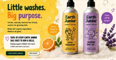 Little washes. Big purpose. Gentle, naturally derived hair and body washes for growing kids. 100% of every Earth Junior sale goes to Boo and Belle.